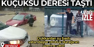 SON DAKİKA Beykoz'da Küçüksu Deresi taştı, dükkanlar su altında kaldı