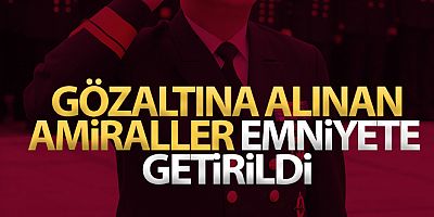 SON DAKİKA Bildiride imzası bulunan 10 emekli amiral Ankara TEM'e getirildi