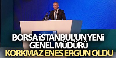 SON DAKİKA Borsa İstanbul'un yeni Genel Müdürü Korkmaz Enes Ergun oldu