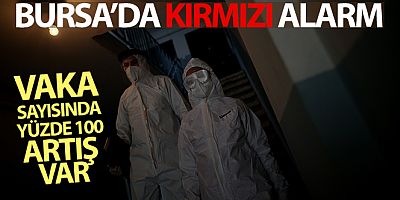 SON DAKİKA Bursa'da kırmızı alarm
