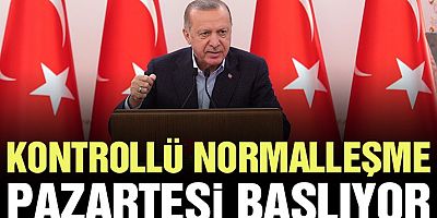 SON DAKİKA Cumhurbaşkanı Erdoğan: Kontrollü normalleşme başlıyor