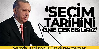 SON DAKİKA Cumhurbaşkanı Erdoğan: ‘Seçim tarihini öne çekebiliriz'