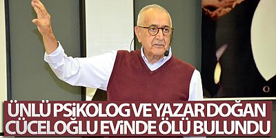 SON DAKİKA! Doğan Cüceloğlu kimdir? Ünlü psikolog ve yazar Doğan Cüceloğlu, evinde ölü bulundu