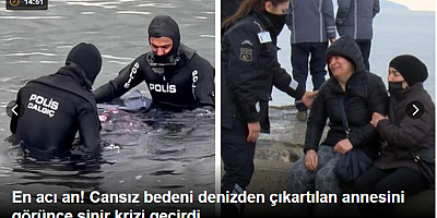 SON DAKİKA En acı an! Cansız bedeni denizden çıkartılan annesini görünce sinir krizi geçirdi