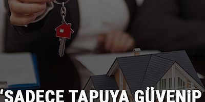 Son dakika... Ev alanlar dikkat! ‘Sadece tapuya güvenip mağdur olmayın’