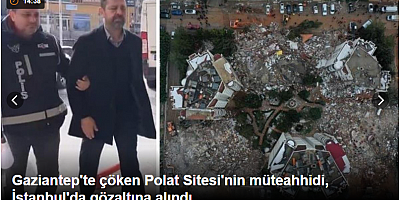 SON DAKİKA Gaziantep'te çöken Polat Sitesi'nin müteahhidi, İstanbul'da gözaltına alındı