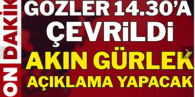 Son Dakika... Gözler 14.30'a çevrildi, Akın Gürlek açıklama yapacak!