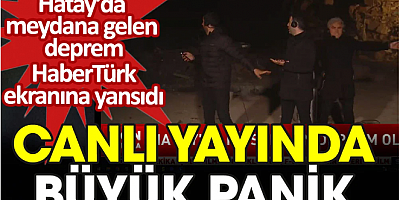 Son Dakika Habertürk canlı yayınında büyük deprem paniği kameralara yansıdı