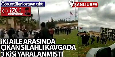 SON DAKİKA Harran'daki silahlı kavga