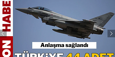 Son dakika... İmzalar atıldı, Türkiye 44 Eurofighter alacak