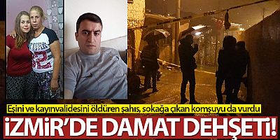SON DAKİKA İzmir'de damat dehşeti!