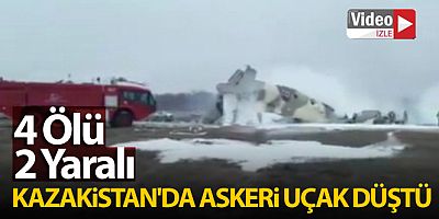 SON DAKİKA Kazakistan'da askeri uçak düştü: 4 ölü, 2 yaralı