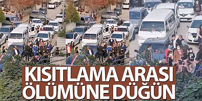 SON DAKİKA Kısıtlama arası ölümüne düğün