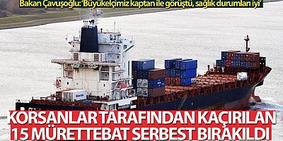 SON DAKİKA Korsanlar tarafından kaçırılan 15 mürettebat serbest bırakıldı