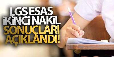 SON DAKİKA LGS esas ikinci nakil sonuçları açıklandı!