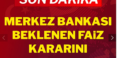 Son dakika... Merkez Bankası beklenen faiz kararını açıkladı