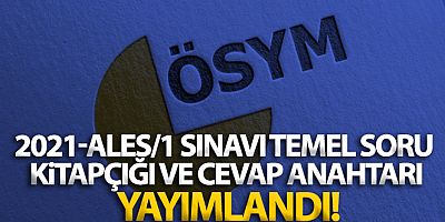 SON DAKİKA ÖSYM: '2021-ALES/1 sınavı temel soru kitapçığı ve cevap anahtarı yayımlandı'