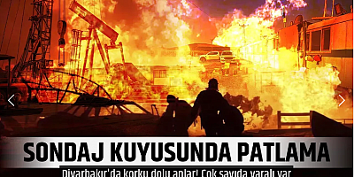 Son dakika | Petrol sondaj kuyusunda patlama: Çok sayıda yaralı var