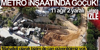 SON DAKİKA Sancaktepe'de metro inşaatında göçük: 1'i ağır 2 yaralı