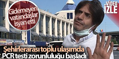 SON DAKİKA Şehirlerarası toplu ulaşımda PCR testi zorunluluğu başladı