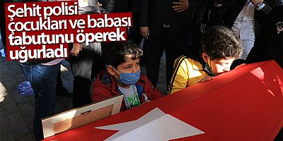 SON DAKİKA Şehit polisi çocukları ve babası tabutunu öperek uğurladı
