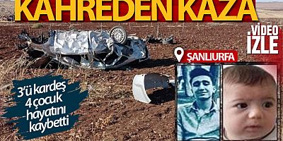 SON DAKİKA Siverek'te feci kaza: 3'ü kardeş 4 çocuk hayatını kaybetti