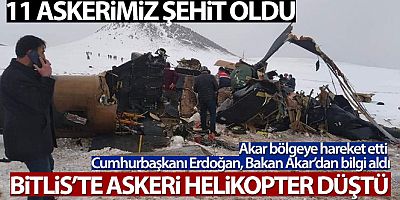 SON GELİŞME Bitlis'te askeri helikopter düştü: 11 askerimiz şehit oldu