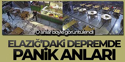 SON GELİŞME Elazığ'daki depremde panik anları güvenlik kamerasına yansıdı