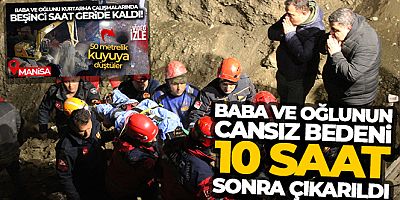 SON GELİŞME Kuyuya düşen baba-oğuldan acı haber