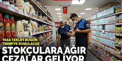 Stokçulara ağır cezalar geliyor! Yasa teklifi bugün TBMM'ye sunulacak