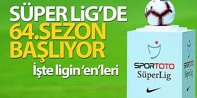 Süper Lig'de 64. sezon başlıyor