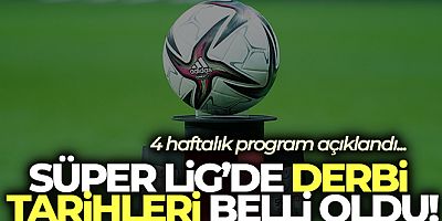 Süper Lig'de derbi tarihleri belli oldu