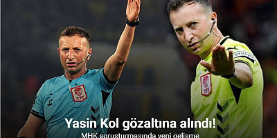 Süper Lig hakemleri Yasin Kol ve Göktuğ Hazar Erel gözaltına alındı