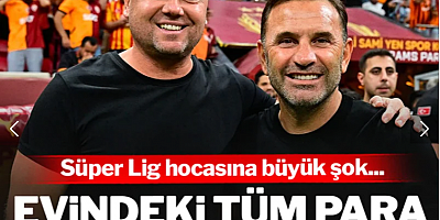 Süper lig hocasına hırsızlık şoku! Evindeki tüm para ve takılar çalındı