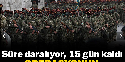 Süre daralıyor! 15 gün kaldı, 80 bin kişilik ordu operasyonun düğmesine basacak