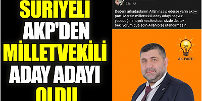 Suriyeli AKP'den aday adayı oldu