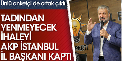 Tadından yenmeyecek ihaleyi AKP İstanbul İl Başkanı Osman Nuri Kabaktepe aldı! Ünlü anketçi de ortak çıktı