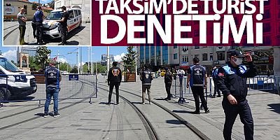 Taksim'de turistlere yönelik denetim