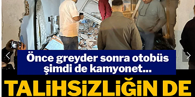 Talihsizliğin de bu kadarı! Önce greyder sonra otobüs şimdi de kamyonet..