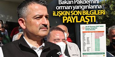Tarım ve Orman Bakanı Pakdemirli, orman yangınlarına ilişkin son bilgileri paylaştı
