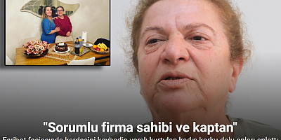 Tatil dönüşü feribot faciasında kardeşini kaybedip yaralı kurtulan kadın korku dolu anları anlattı