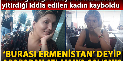 Tatile geldiği Türkiye'de hafızasını yitirdiği iddia edilen kadın kayboldu
