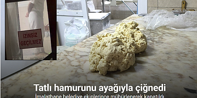 Tatlı hamurunu ayağıyla çiğnedi