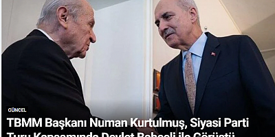 TBMM Başkanı Numan Kurtulmuş, Siyasi Parti Turu Kapsamında Devlet Bahçeli ile Görüştü