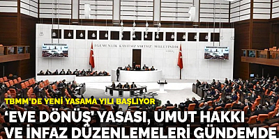 TBMM’de yeni yasama yılı başlıyor: ‘Eve dönüş’ yasası, umut hakkı ve infaz düzenlemeleri gündemde