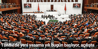 TBMM’de yeni yasama yılı bugün başlıyor, açılışta kritik mesajlar bekleniyor
