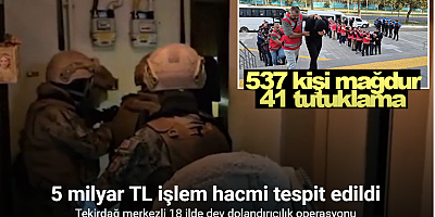 Tekirdağ merkezli 18 ilde dev dolandırıcılık operasyonu: 537 kişi mağdur, 41 tutuklama