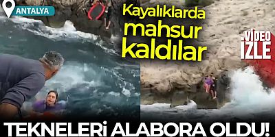 Tekneleri alabora oldu, kayalıklarda mahsur kaldılar