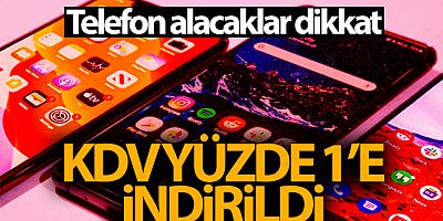 Telefon alacaklar dikkat! Cumhurbaşkanı Erdoğan imzaladı... KDV yüzde 1'e indirildi
