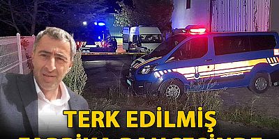 Terk edilmiş fabrika bahçesinde ölü bulundu